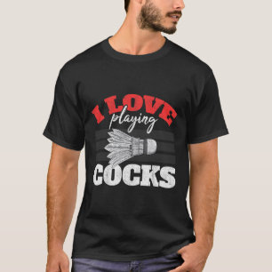 Ik ben dol op het spelen van een shuttle Birdie Ba T-shirt
