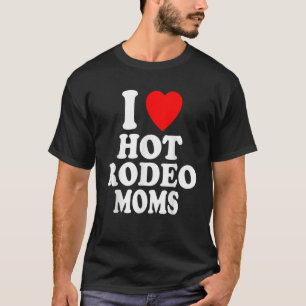 Ik ben dol op Hot Rodeo Moms Cowgirl Barrel Racing T-shirt