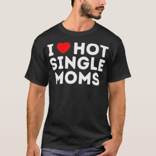 Ik ben dol op Hot Single Moms Premium  T-shirt