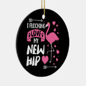 Ik ben dol op mijn nieuwe heup nieuwe heupvervangi keramisch ornament (Rechts)