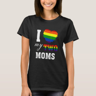 Ik ben dol op mijn twee moeders die lesbiennes heb t-shirt
