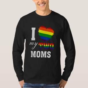 Ik ben dol op mijn twee moeders die lesbiennes heb t-shirt
