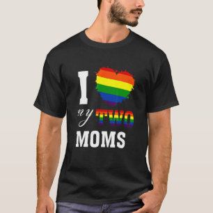 Ik ben dol op mijn twee moeders die lesbiennes heb t-shirt