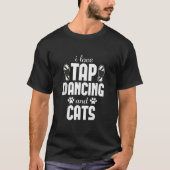 Ik ben dol op tapdansen en kattenliefhebber Funny  T-shirt (Voorkant)