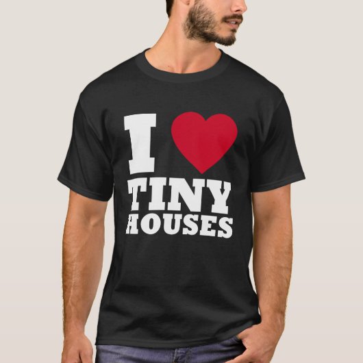 Ik ben dol op Tiny Houses T-shirt (Voorkant)