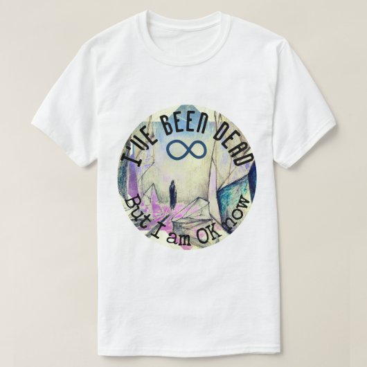 Ik ben dood, maar ik ben nu Reincarnatie Ghost T-shirt (Design voorkant)