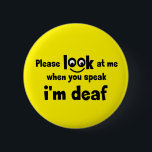 Ik ben doof. Beperkt gehoor. Doven, slechthorend Ronde Button 5,7 Cm<br><div class="desc">Slogan Ik ben doof. Beperkt gehoor,  slechthorend,  doofheid symbool,  dat het ezelorspel aangeduid. Slecht logo.</div>