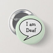 Ik ben doof, bewustzijn ronde button 5,7 cm (Voorkant /achterkant)