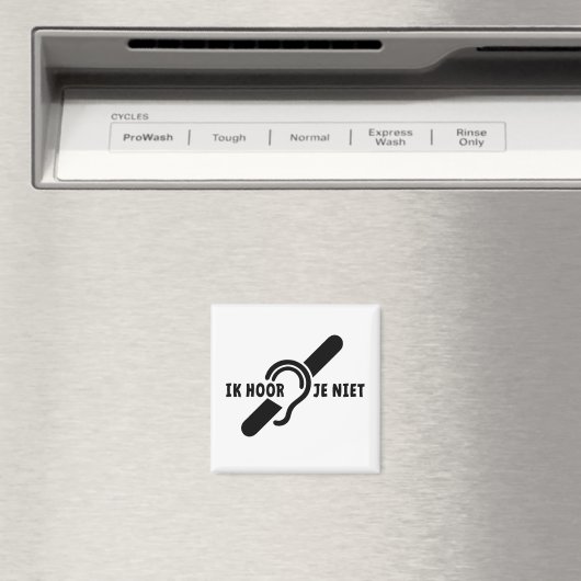 Ik ben doof. Doven, slechthorend. Lip lezen Magneet (Insitu (Vaatwasser))