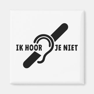 Ik ben doof. Doven, slechthorend. Lip lezen Magneet