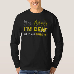 Ik ben Doof en negeer Amerikaanse Gebarentaal Geba T-shirt