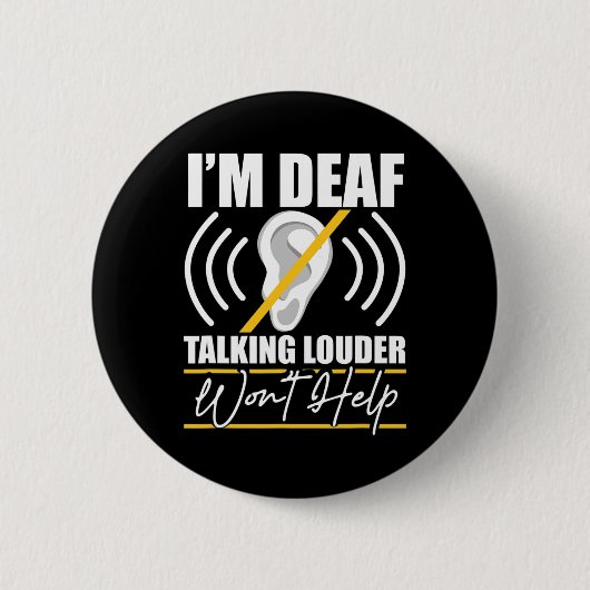 Ik ben Doof. Harder Praten Helpt Niet! Asl Doof Be Ronde Button 5,7 Cm (Voorkant)