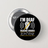 Ik ben Doof. Harder Praten Helpt Niet! Asl Doof Be Ronde Button 5,7 Cm (Voorkant /achterkant)