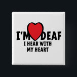 Ik ben doof, ik kan je niet kennen. Slechthorend. Vierkante Button 5,1 Cm<br><div class="desc">Slogan ik ben doof, ik hoor je niet. Ik ben doof, ik kan je niet kennen. Beperkt gehoor. Zo ben je bijvoorbeeld op straat, op school, op het werk, in de reis van tijdens het sporten!</div>