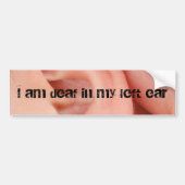 Ik ben doof in mijn linkeroor bumpersticker (Voorkant)