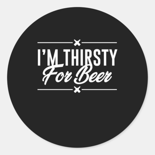 Ik ben dorst voor bier ronde sticker (Voorkant)
