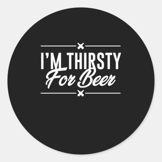 Ik ben dorst voor bier ronde sticker (Voorkant)