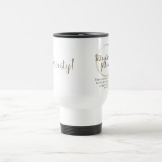 Ik ben Dorsty (Matthew 5:6) Travel Mug Reisbeker