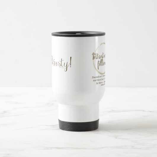 Ik ben Dorsty (Matthew 5:6) Travel Mug Reisbeker (Center)