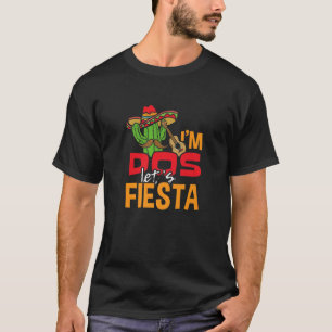 Ik ben Dos Let's Fiesta Cinco De Mayo Festival Mex T-shirt