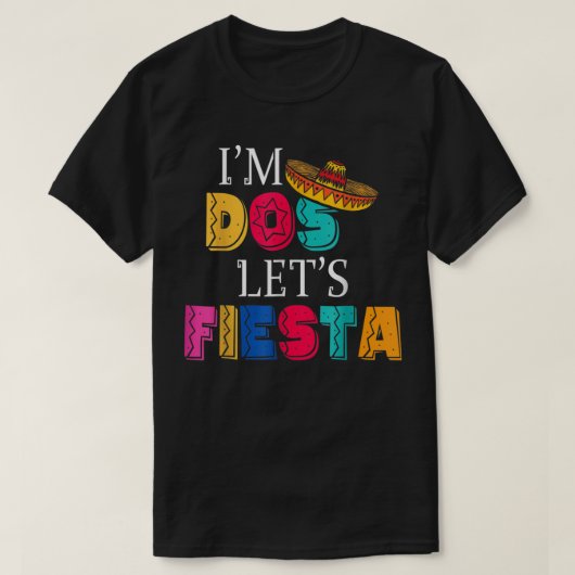 Ik ben Dos Let's Fiesta Taco twee dagen T-shirt (Design voorkant)
