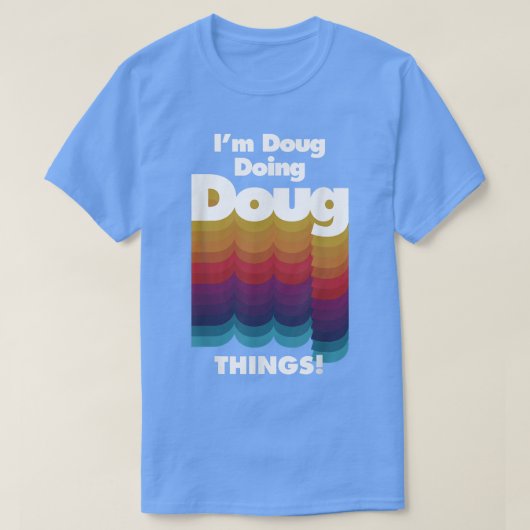 Ik ben Doug Doing Doug Dingen Funny Birthday Name T-shirt (Design voorkant)