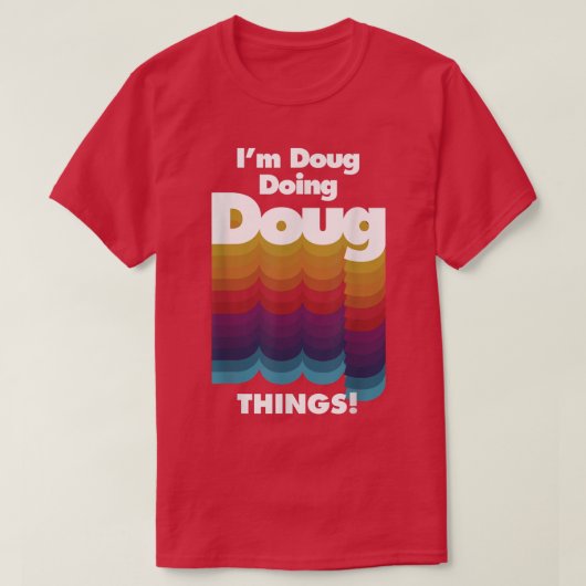 Ik ben Doug Doing Doug Dingen Funny Birthday Name T-shirt (Design voorkant)