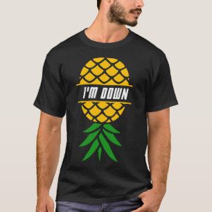 Ik ben Down Ananas Tropical Fruit Hawaiian Vacatio T-shirt