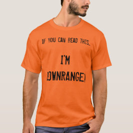 Ik ben Downrange. T-shirt