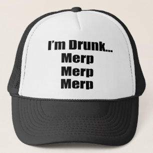 "Ik ben drink... Merp, Merp, Merp." Trucker Pet