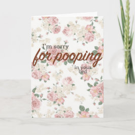 Ik ben droevig voor het pooping in uw bed kaart