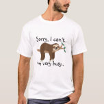 Ik ben druk bezig met Humor Sloth Shirt, Funny Ani T-shirt<br><div class="desc">Pas de grappige hemden aan en personaliseer ze. Shirt met sleuf, Sleuf Joke TShirt Design. Getoond is wit shirt met sloze grap en grappige sloze grap. Er zijn andere shirten met meerdere kleuren en mannen shirten, vrouwen en kinder stijlen beschikbaar. Personaliseer en pas je aan met je eigen slothemmer, grap...</div>