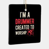 Ik ben Drummer Creëer om me aan te bidden Keramisch Ornament (Rechts)