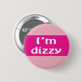 Ik ben duizelig badge vertigo menieres duizelighei ronde button 5,7 cm (Voorkant /achterkant)