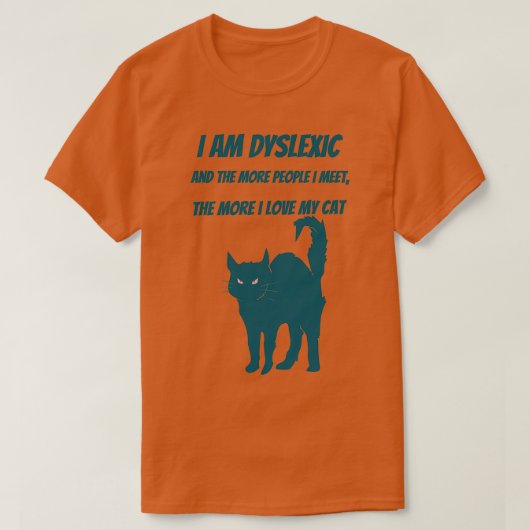 Ik ben dyslexisch en hou van mijn kat t-shirt (Design voorkant)