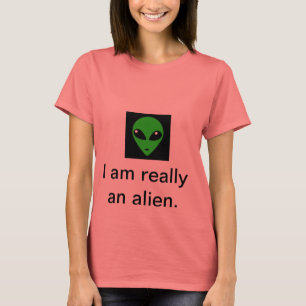 Ik ben echt een buitenaardse t-shirt