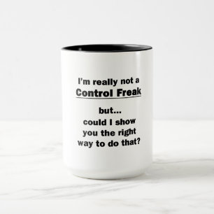 Ik ben echt geen Control Freak. Mok