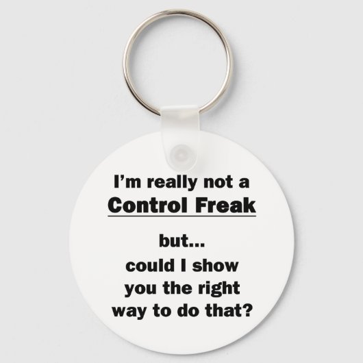 Ik ben echt geen Control Freak. Sleutelhanger (Voorkant)