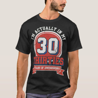 Ik ben ECHT IN DE DERTIG T-shirt