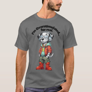Ik ben echt overgestimuleerd, grappige Dalmatische T-shirt