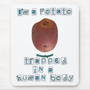 Ik ben een aardappel muismat