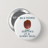Ik ben een aardappel ronde button 5,7 cm (Voorkant /achterkant)