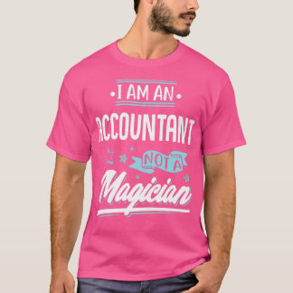 Ik ben een accountant en geen Magicische Gift-afbe T-shirt