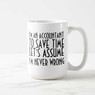 IK BEN EEN ACCOUNTANT, OM TIJD TE BESPAREN, LATEN KOFFIEMOK