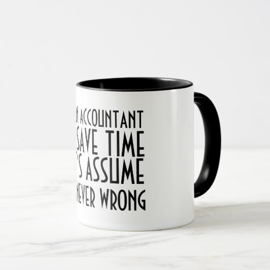 IK BEN EEN ACCOUNTANT, OM TIJD TE BESPAREN, LATEN MOK (Voorkant rechts)