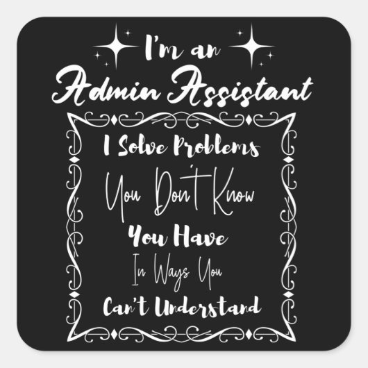 Ik ben een admin assistent. Admin Professionals Da Vierkante Sticker (Voorkant)