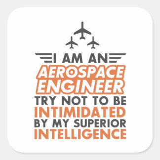 Ik ben een Aerospace Engineer Vierkante Sticker
