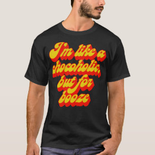 Ik ben een alcoholist, maar voor drank t-shirt