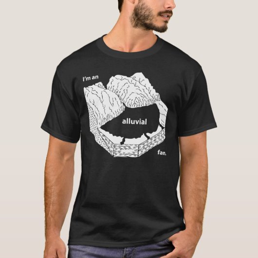 Ik ben een alluviale fan. t-shirt (Voorkant)