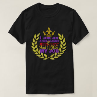 Ik Ben Een Ambassadeur Van Jezus Christus Christel T-shirt